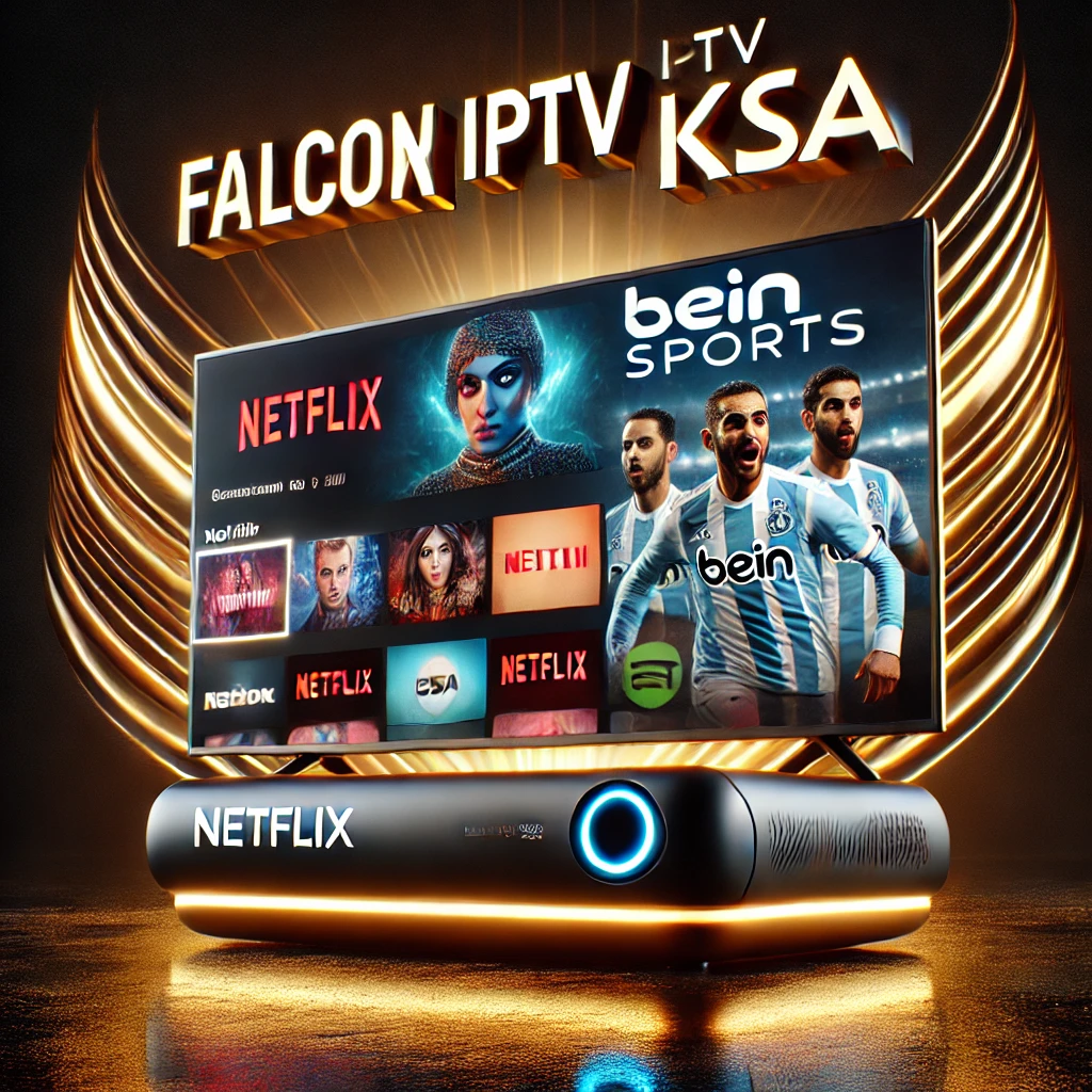 Falcon IPTV KSA featuring Netflix and BeIN Sports on smart TV